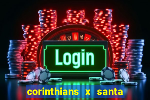 corinthians x santa cruz ao vivo hd